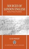Sources of London English: Medieval Thames Vocabulary