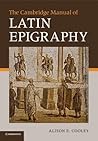 The Cambridge Manual of Latin Epigraphy