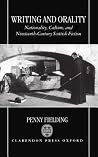 Writing and Orality: Nationality, Culture and Nineteenth-Century Scottish Fiction Writing and Orality: Nationality, Culture and Nineteenth-Century Scottish Fiction