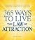 365 Ways to Live the Law of Attraction: Harness the power of positive thinking every day of the year