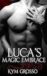 Luca's Magic Embrace by Kym Grosso Luca's Magic Embrace by Kym Grosso
