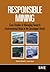 Responsible Mining: Case Studies in Managing Social & Environmental Risks in the Developed World