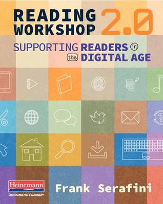 Reading Workshop 2.0: Supporting Readers in the Digital Age