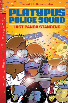 Last Panda Standing (Platypus Police Squad, #3)