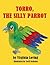 Torro, The silly parrot