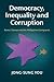 Democracy, Inequality and Corruption: Korea, Taiwan and the Philippines Compared