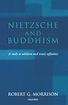 Nietzsche and Buddhism: A Study in Nihilism and Ironic Affinities