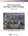 French Song Anthology – The Vocal Library for High Voice | 60 Classical French Art Songs with Piano Accompaniment | Sheet Music Collection for Singers, Teachers, and Students French Song Anthology – The Vocal Library for High Voice | 60 Classical French Art Songs with Piano Accompaniment | Sheet Music Collection for Singers, Teachers, and Students