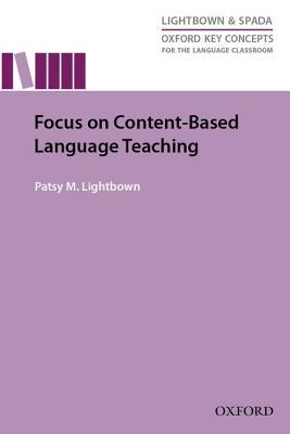 Focus on Content Based Language Teaching (Oxford Key Concepts for the Language Classroom)