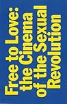 Free to Love: The Cinema of the Sexual Revolution