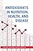 Antioxidants in Nutrition, Health, and Disease by John M.C. Gutteridge