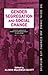 Gender Segregation and Social Change: Men and Women in Changing Labour Markets (Social Change and Economic Life Initiative)