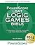 The PowerScore LSAT Logic Games Bible by David M. Killoran The PowerScore LSAT Logic Games Bible by David M. Killoran