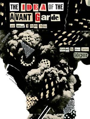 The Idea of the Avant Garde - And What It Means Today