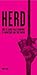 Herd: How to Change Mass Behaviour by Harnessing Our True Nature