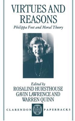 Virtues and Reasons: Philippa Foot and Moral Theory: Essays in Honour of Philippa Foot (Paperback)