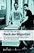 Nach Der Migration: Postmigrantische Perspektiven Jenseits Der Parallelgesellschaft