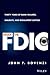 Inside the Fdic: Thirty Years of Bank Failures, Bailouts, and Regulatory Battles