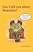 Can I Tell You About Dementia? by Jude Welton