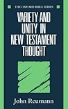 Variety and Unity in New Testament Thought (Oxford Bible Series) Variety and Unity in New Testament Thought (Oxford Bible Series)