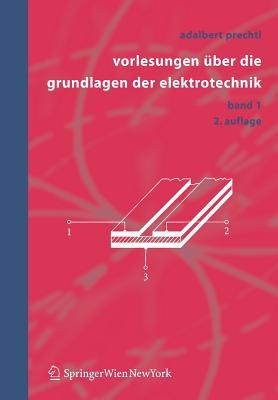 Vorlesungen über die Grundlagen der Elektrotechnik: Band 1 (German Edition)