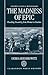 The Madness of Epic: Reading Insanity from Homer to Statius (Oxford Classical Monographs)