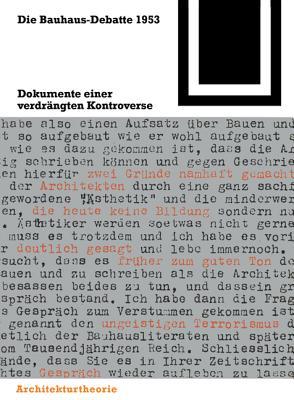 Die Bauhaus-Debatte 1953: Dokumente einer verdrängten Kontroverse (Bauwelt Fundamente, 100) (German Edition)