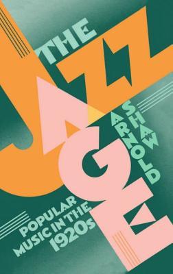 The Jazz Age: Popular Music in the 1920s (Paperback)