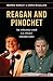 Reagan and Pinochet: The St...