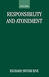 Responsibility and Atonement by Richard Swinburne