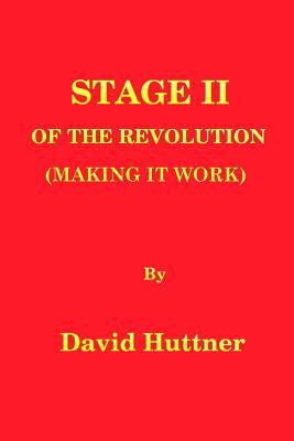 Stage II of the Revolution: Making it Work