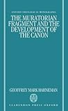 The Muratorian Fragment and the Development of the Canon (Oxford Theology and Religion Monographs)
