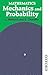 Mathematics: Mechanics and Probability