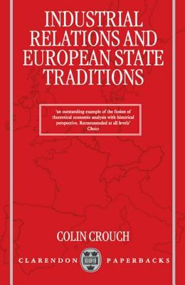 Industrial Relations and European State Traditions (Clarendon Paperbacks)