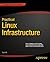 Practical Linux Infrastructure