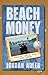 Beach Money: Creating Your ...