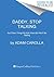 Daddy, Stop Talking!: And Other Things My Kids Want But Won't Be Getting