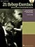 21 Bebop Exercises: For Vocalists and Instrumentalists