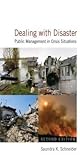 Dealing with Disaster: Public Management in Crisis Situations: Public Management in Crisis Situations