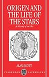 Origen and the Life of the Stars: A History of an Idea (Oxford Early Christian Studies)