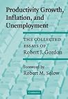Productivity Growth, Inflation, and Unemployment Productivity Growth, Inflation, and Unemployment