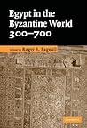 Egypt in the Byzantine World, 300–700
