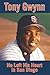 Tony Gwynn: He Left His Heart in San Diego