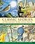 Classic Stories: A Treasury for Children: Charles Dickens, William Shakespeare And Oscar Wilde