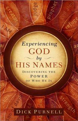 Experiencing God by His Names: Discovering the Power of Who He Is (Paperback)