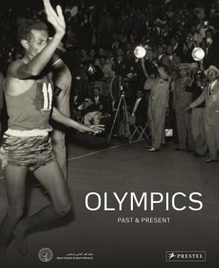 The Olympics: Past and Present (Publications of the Qatar Olympic & Sports Museum (Qosm))