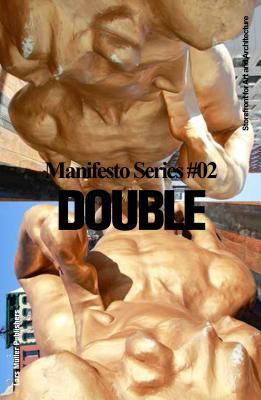 Double: Storefront for Art and Architecture Manifesto Series 2 (Paperback)