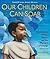 Our Children Can Soar: A Ce...