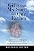 Gifts from My Son and Our Father: An Inspirational and Uplifting Story About a Dad and His Son Before and After a Fatal Automobile Accident