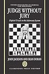 Judge without Jury: Diplock Trials in the Adversary System (Oxford Monographs on Criminal Law and Justice) Judge without Jury: Diplock Trials in the Adversary System (Oxford Monographs on Criminal Law and Justice)
